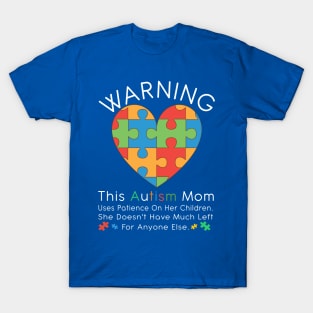 Womens Warning This Autism Mom Uses Patience In Children T-Shirt